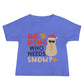 HO HO HO WHO NEEDS SNOW BABY TEE