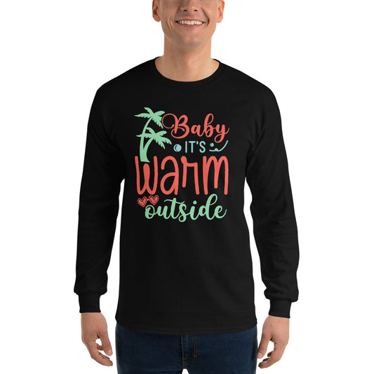 BABY IT'S WARM OUTSIDE LONG SLEEVE