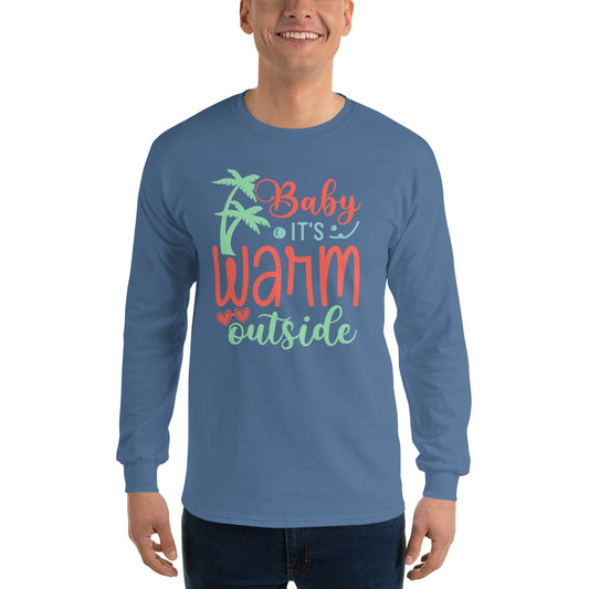 BABY IT'S WARM OUTSIDE LONG SLEEVE