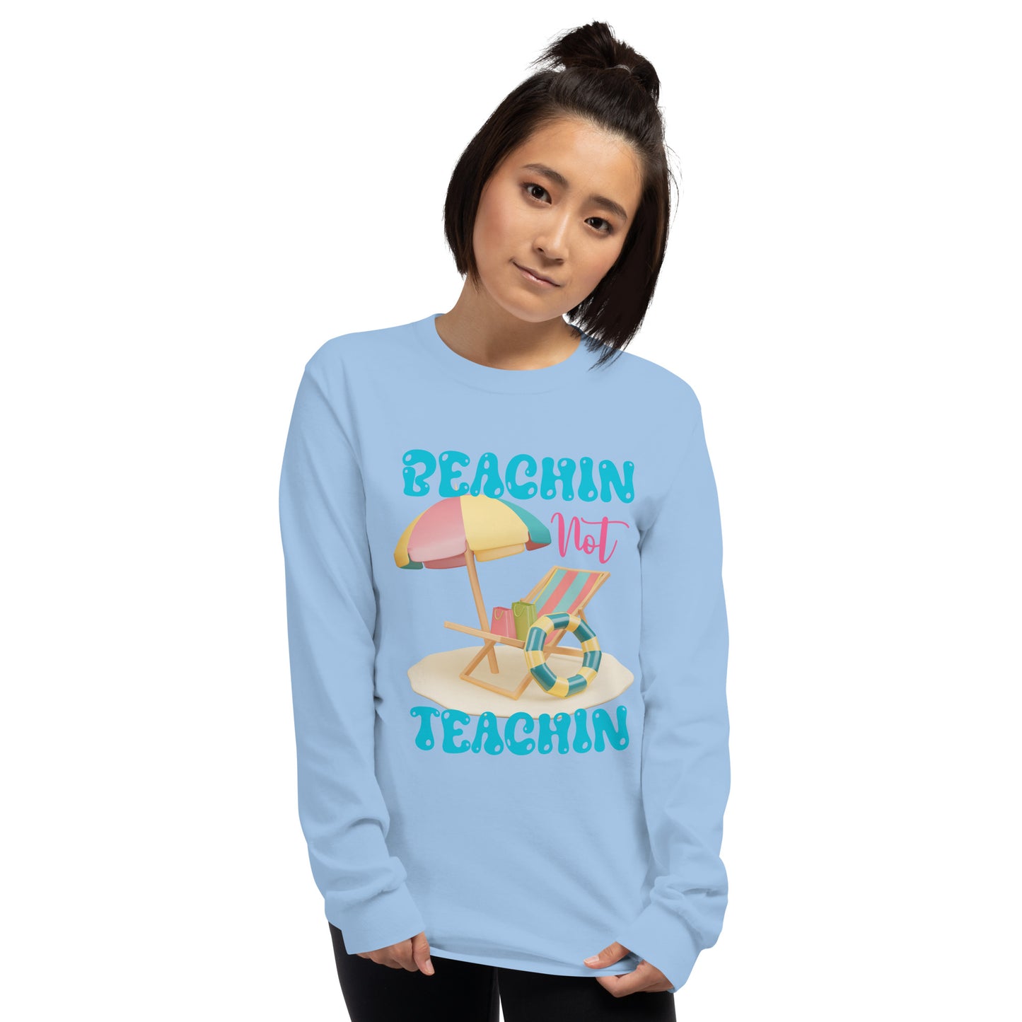 BEACHIN NOT TEACHIN LONG SLEEVE