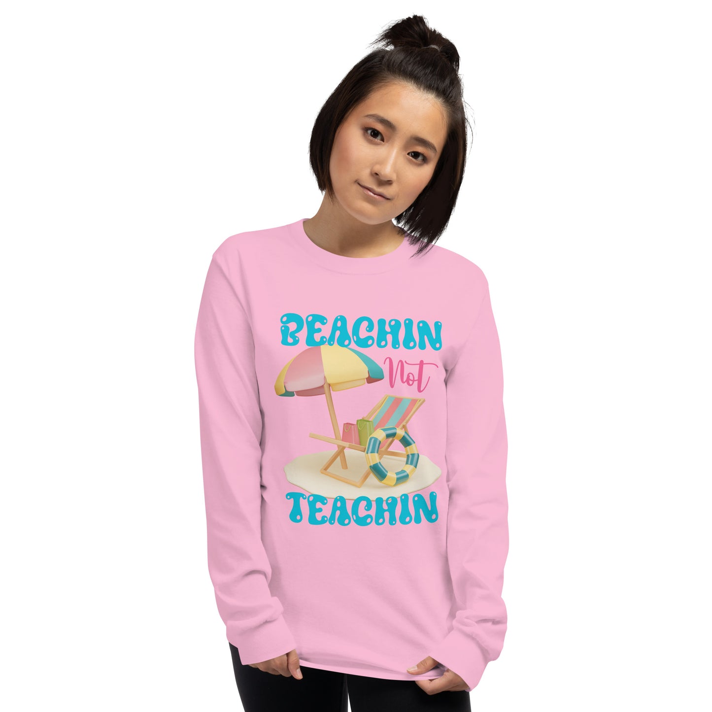 BEACHIN NOT TEACHIN LONG SLEEVE