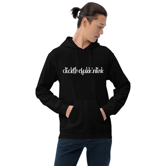 CLICKTHEFUKKINLINK HOODIE