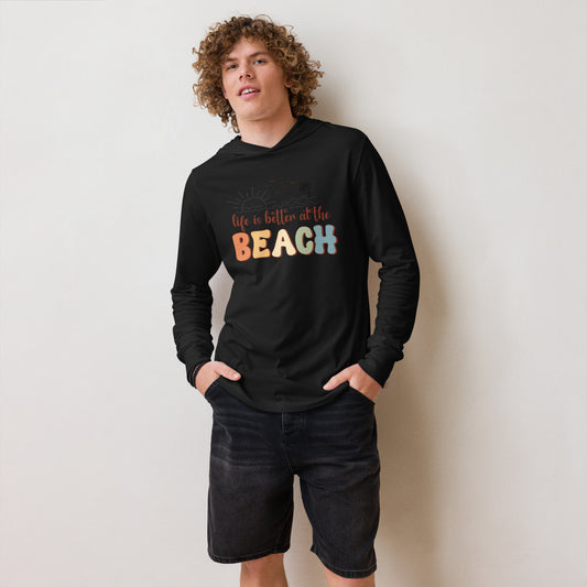 LIFE IS BETTER AT THE BEACH HOODED LONG SLEEVE