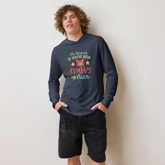 HE KNOWS WHEN YOU'RE CRABBY HOODED LONG SLEEVE