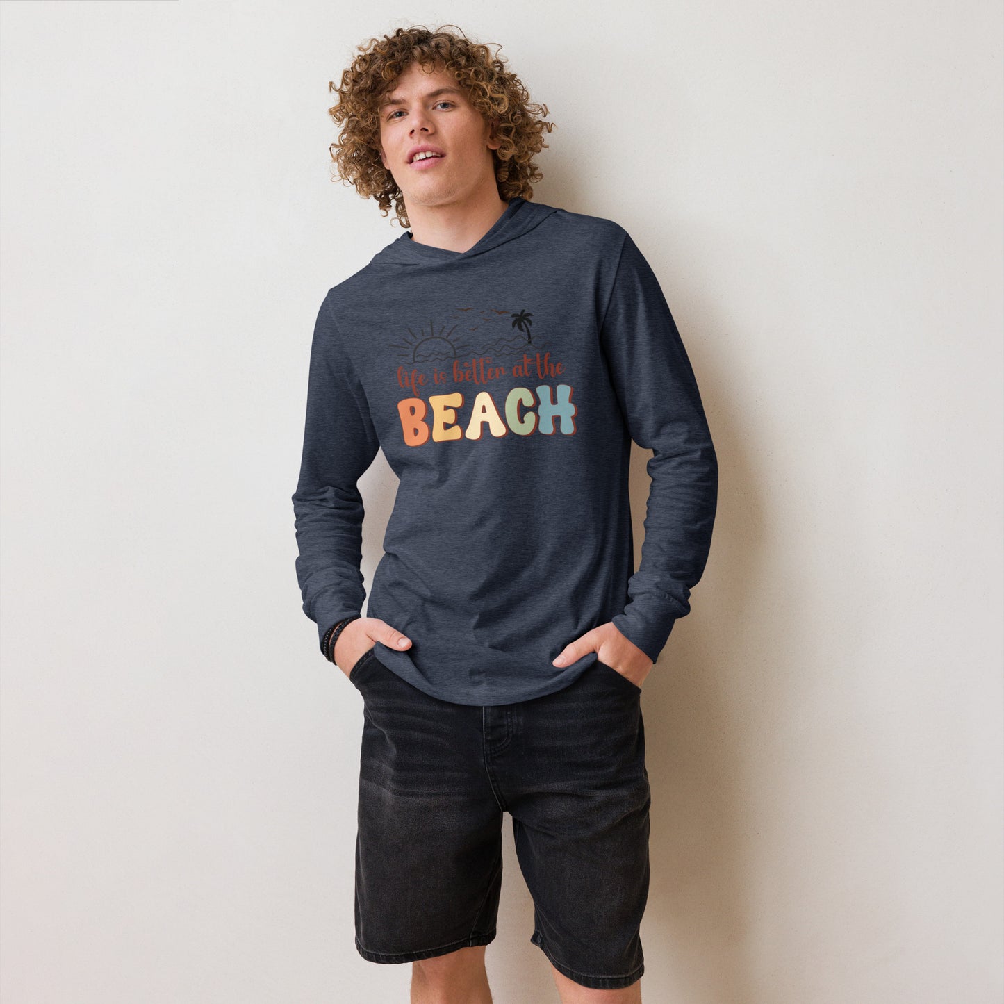 LIFE IS BETTER AT THE BEACH HOODED LONG SLEEVE