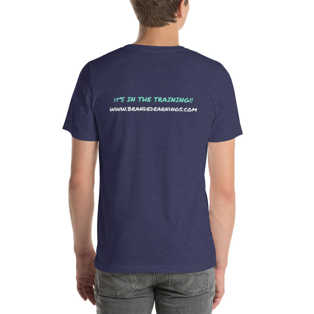 BRANDED EARNINGS IT'S IN THE TRAINING Unisex t-shirt