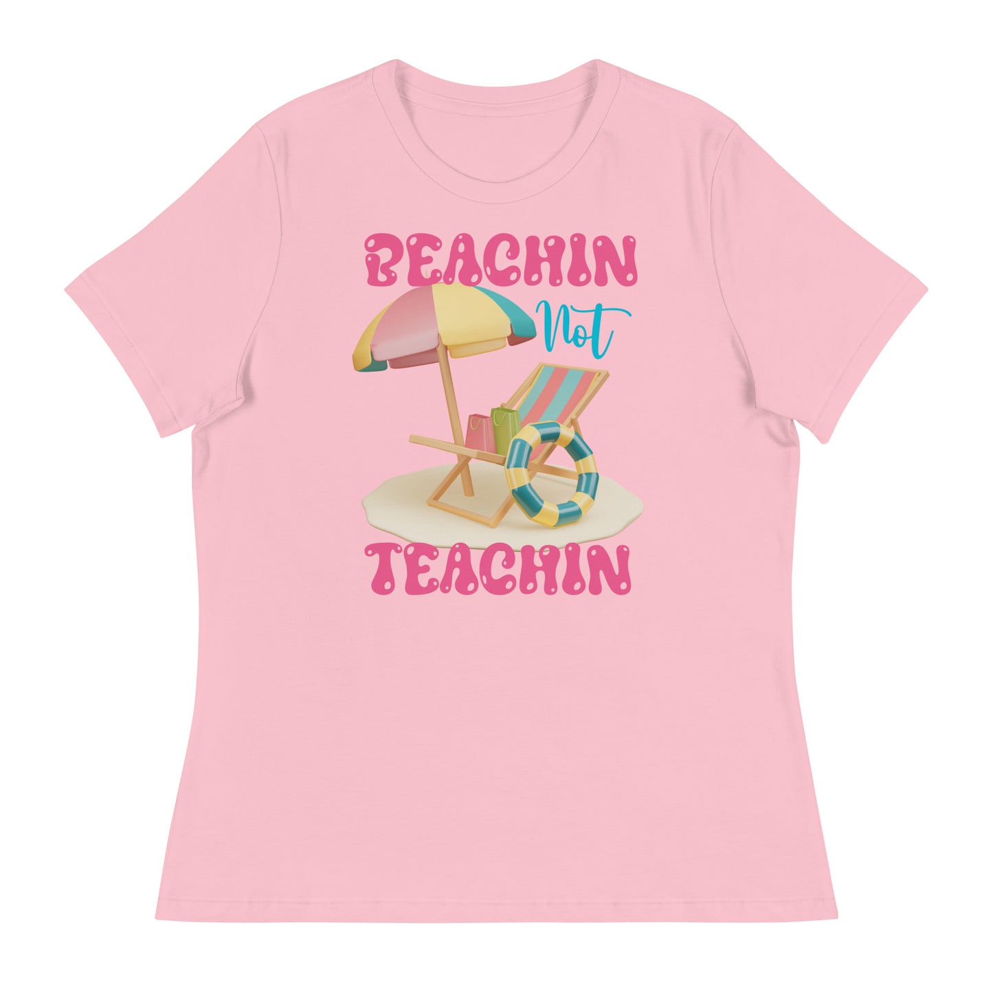 BEACHIN NOT TEACHIN PINK TEE