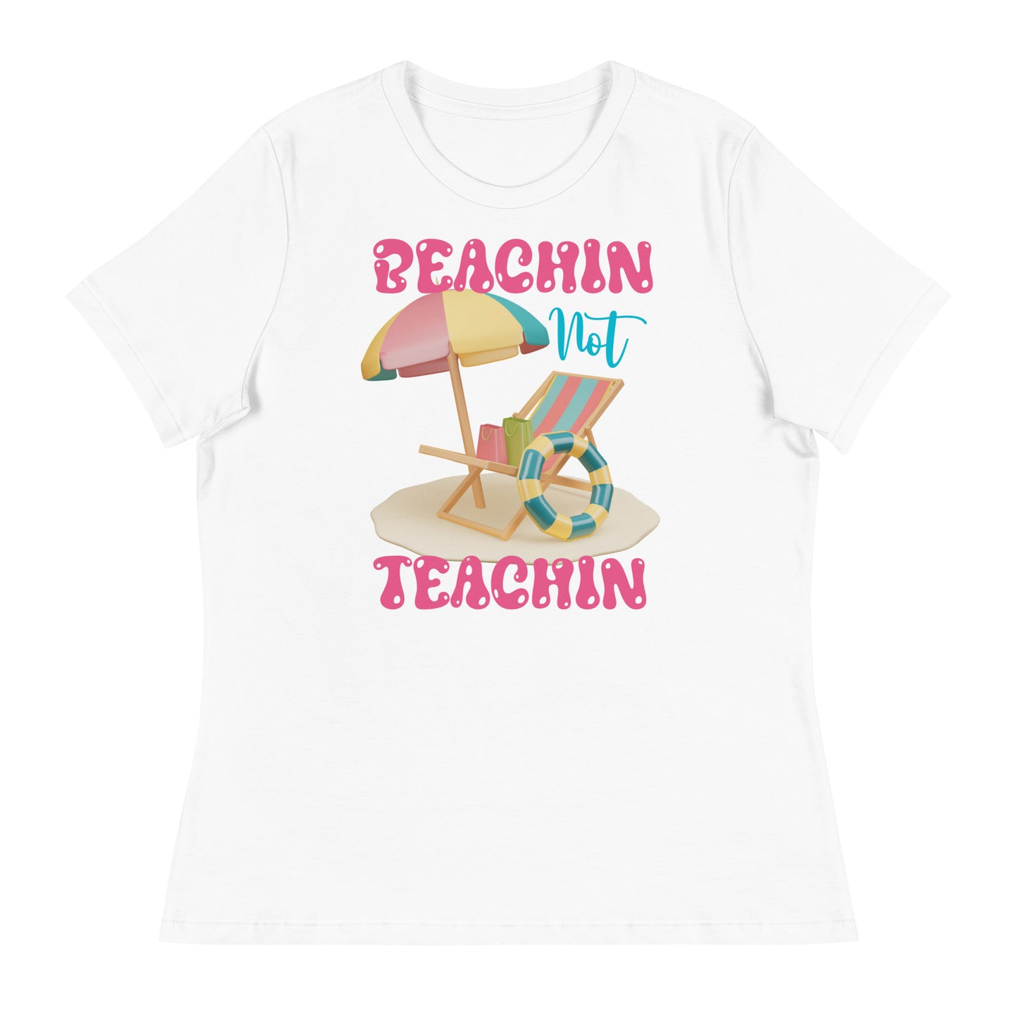 BEACHIN NOT TEACHIN PINK TEE