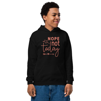 NOPE NOT TODAY YOUTH HOODIE